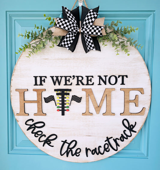If We're Not Home Check the Racetrack (Drag Racing) Door Hanger