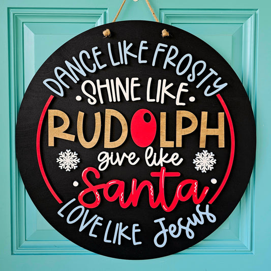 Dance Like Frosty Shine Like Rudolph Door Hanger