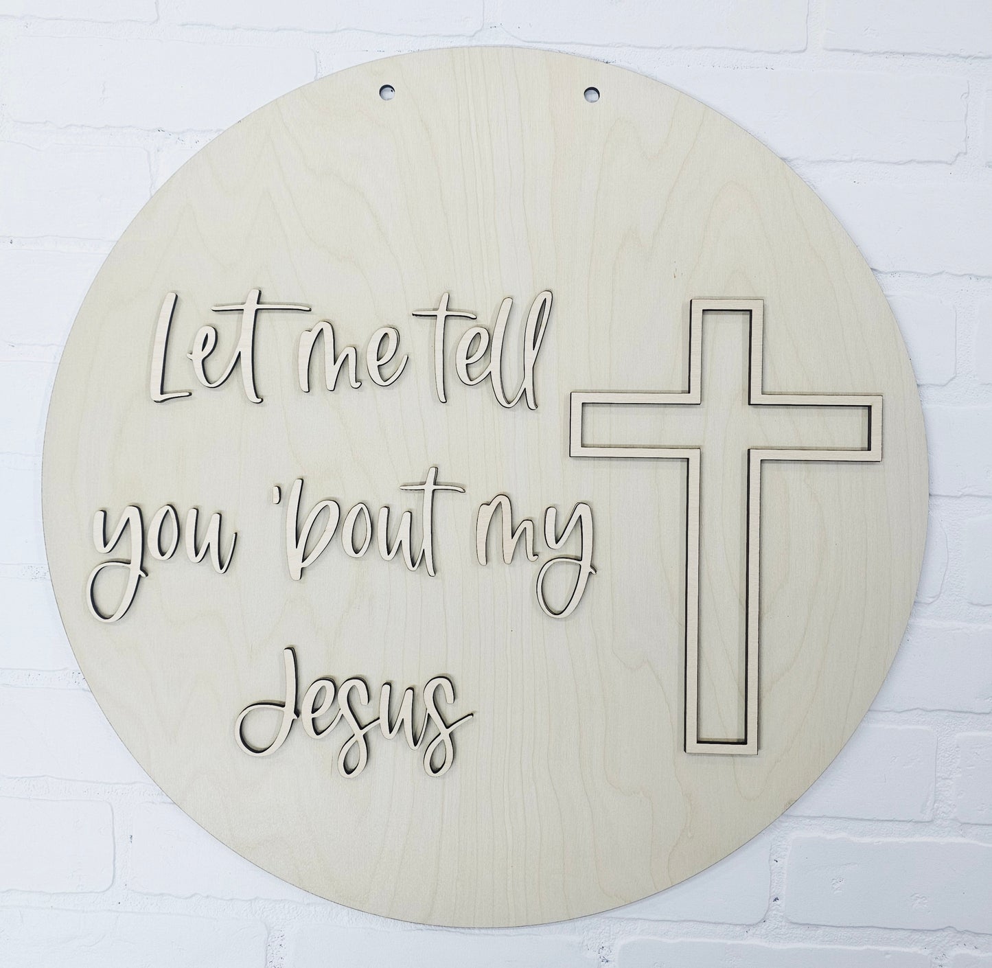 Let Me Tell You 'Bout My Jesus Door Hanger