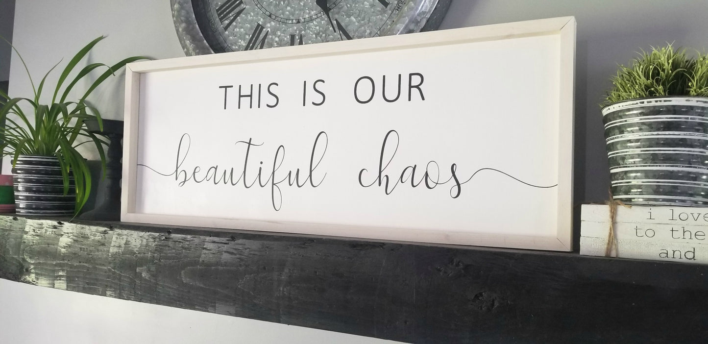 This Is Our Beautiful Chaos Sign