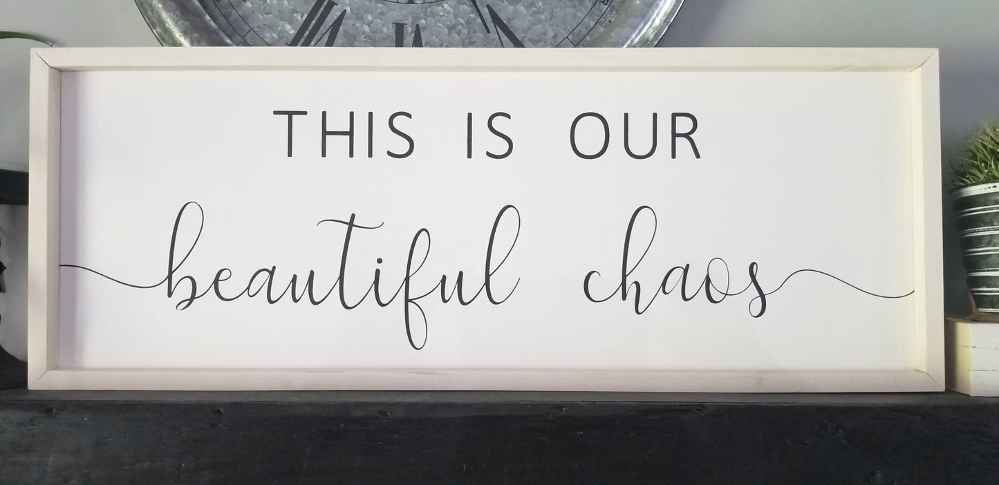 This Is Our Beautiful Chaos Sign