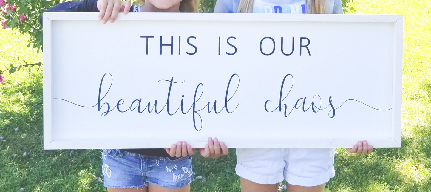 This Is Our Beautiful Chaos Sign