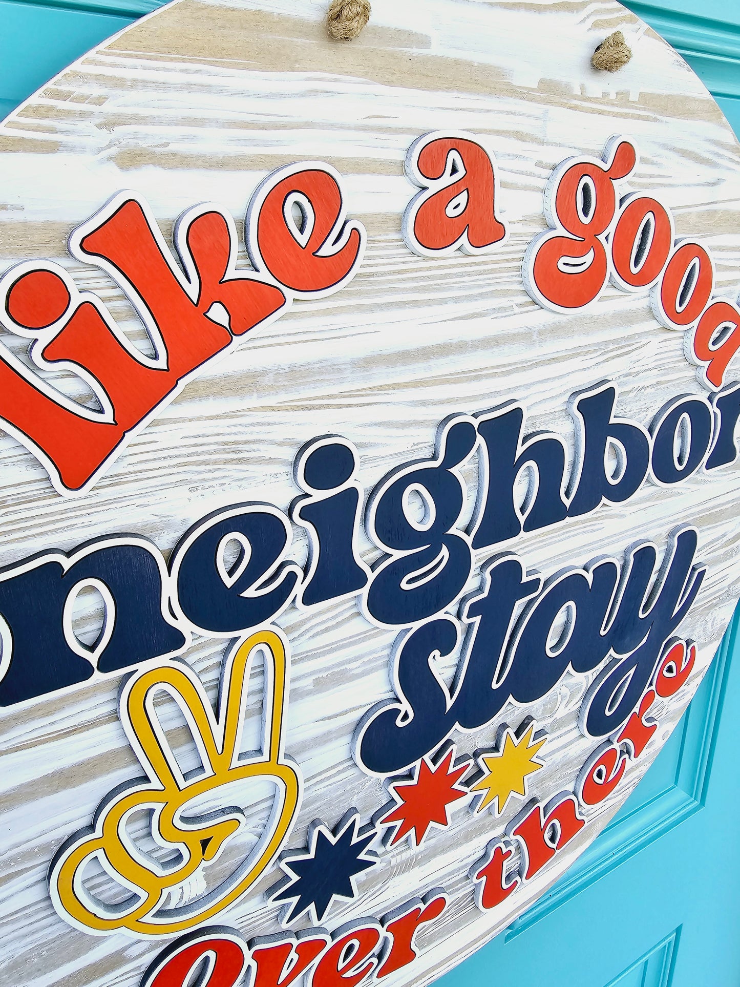 Like a good neighbor stay over there Door Hanger