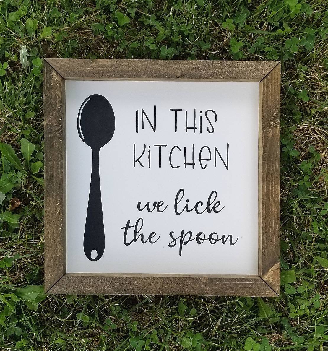 In This Kitchen We Lick The Spoon | Farmhouse Kitchen Sign
