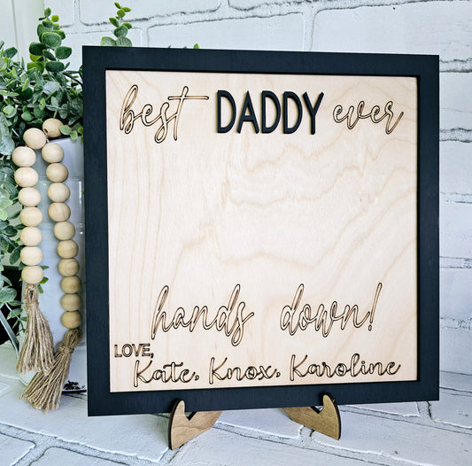 Hands Down You're the Best Around- Fathers Day Sign