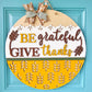 Be Grateful Give Thanks Door Hanger