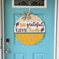 Be Grateful Give Thanks Door Hanger