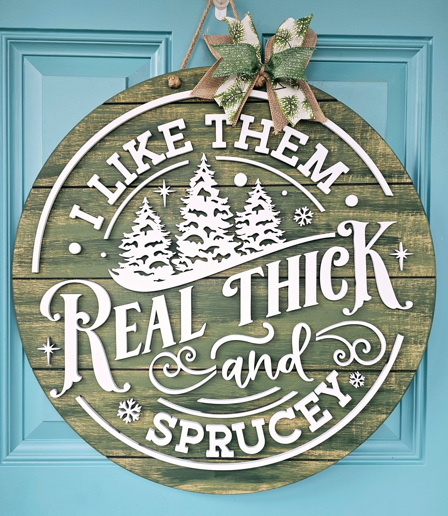 I like them Real Thick & Sprucey Door Hanger