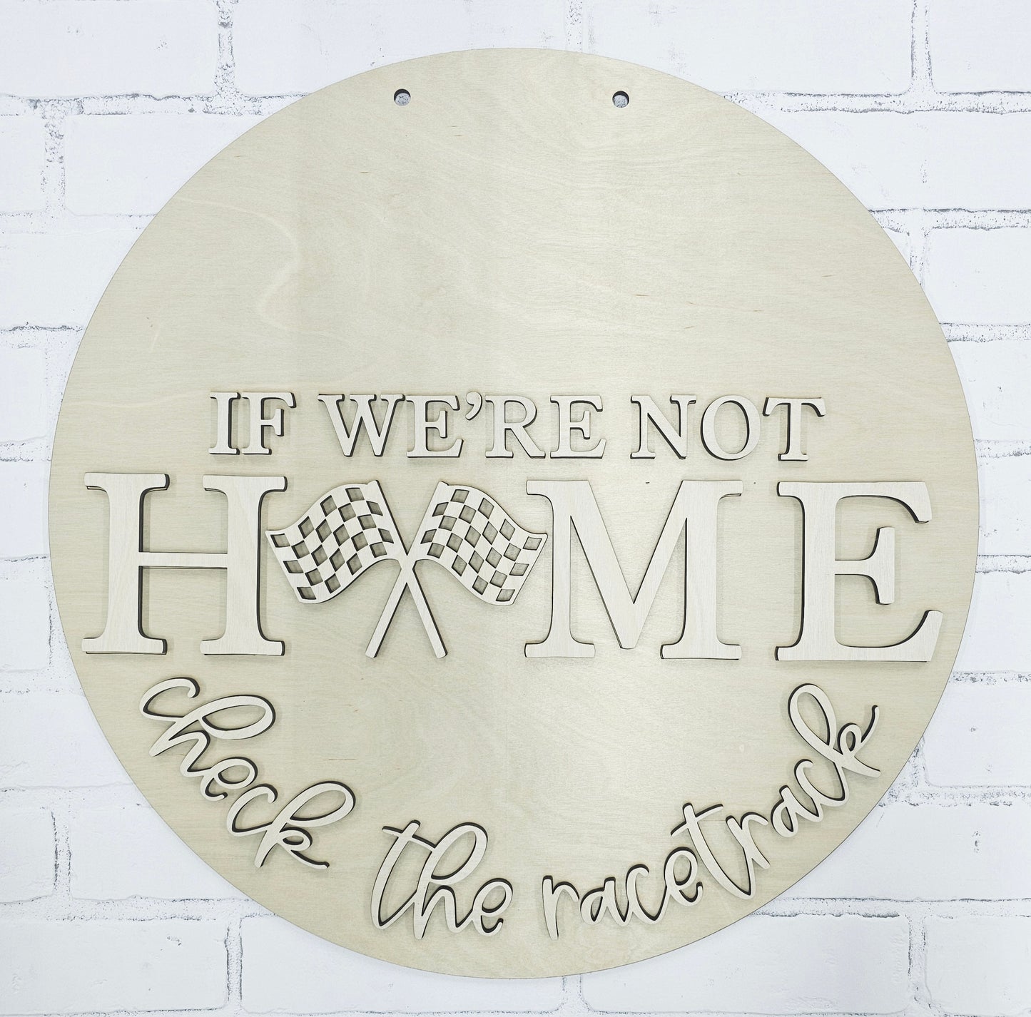 If We're Not Home Check the Racetrack Door Hanger