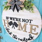 If We're Not Home Check the Racetrack Door Hanger