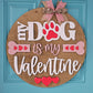 My Dog is my Valentine Door Hanger