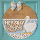 Hey Silly Goose Door Hanger