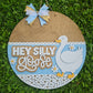 Hey Silly Goose Door Hanger