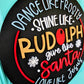 Dance Like Frosty Shine Like Rudolph Door Hanger