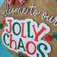 Welcome to Our Jolly Chaos Door Hanger