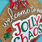 Welcome to Our Jolly Chaos Door Hanger