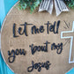 Let Me Tell You 'Bout My Jesus Door Hanger