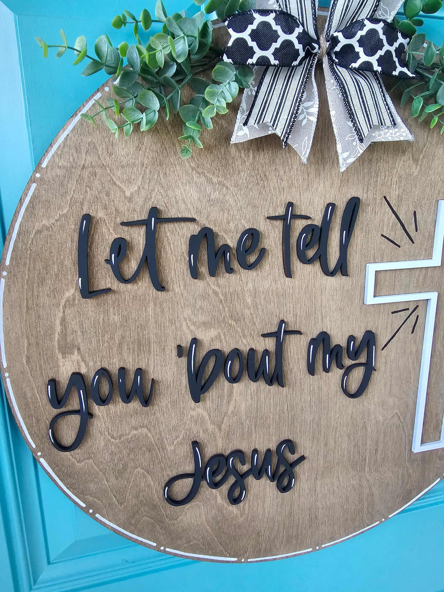 Let Me Tell You 'Bout My Jesus Door Hanger
