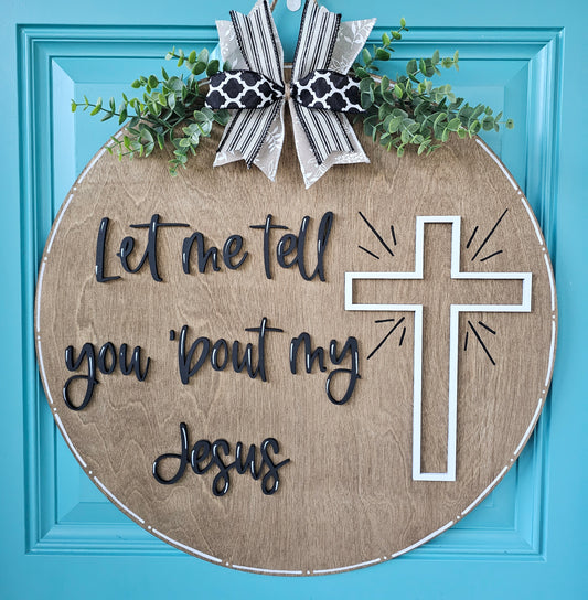 Let Me Tell You 'Bout My Jesus Door Hanger