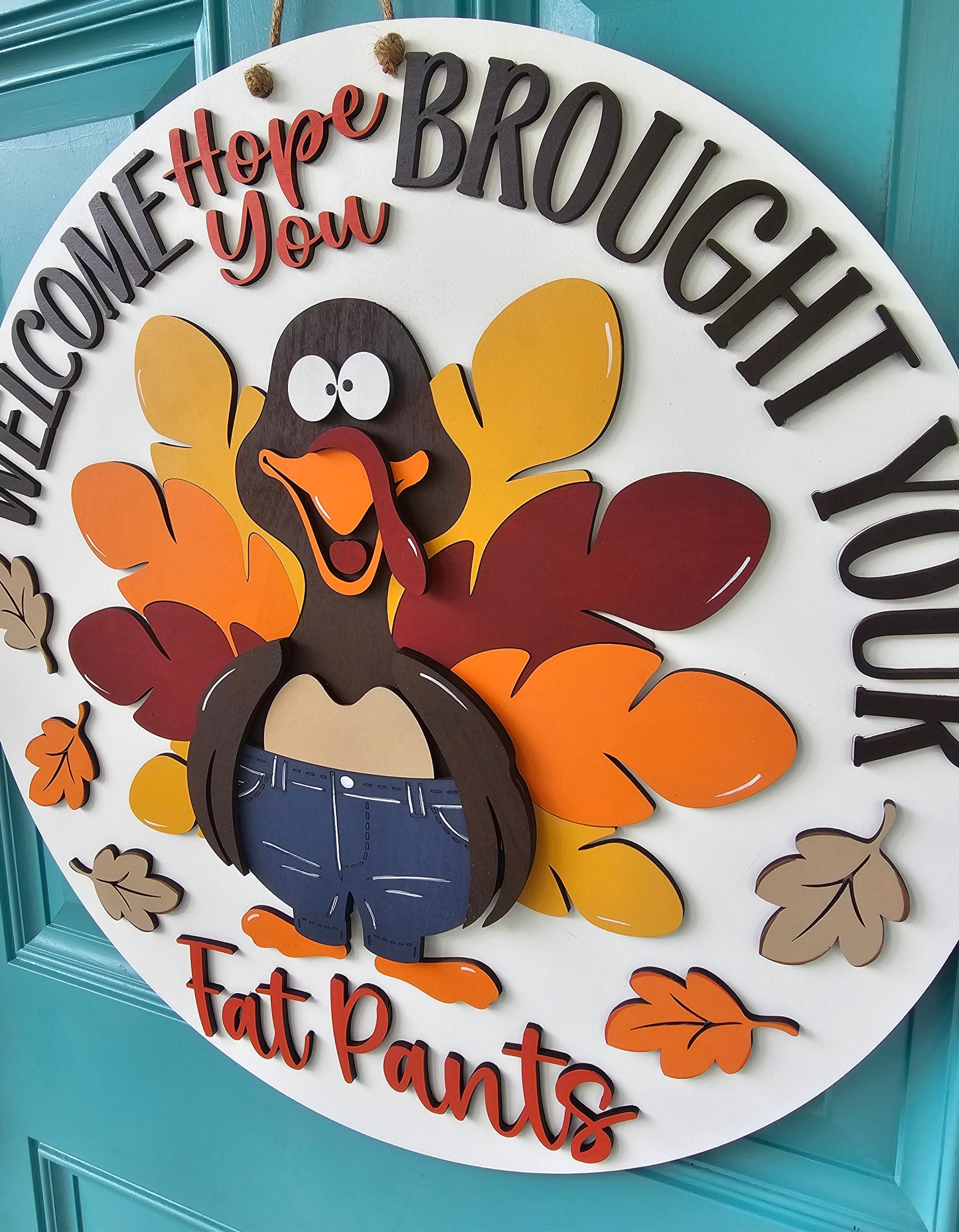 Welcome Hope Your Brought Your Fat Pants Turkey Door Hanger