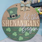 Let the Shenanigans Begin Door Hanger