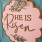 He is Risen Scalloped Door Hanger