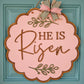 He is Risen Scalloped Door Hanger