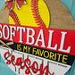 Softball is My Favorite Season Door Hanger