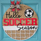 Hello Soccer Season Door Hanger