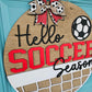 Hello Soccer Season Door Hanger