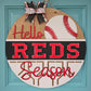Hello Reds Season Door Hanger