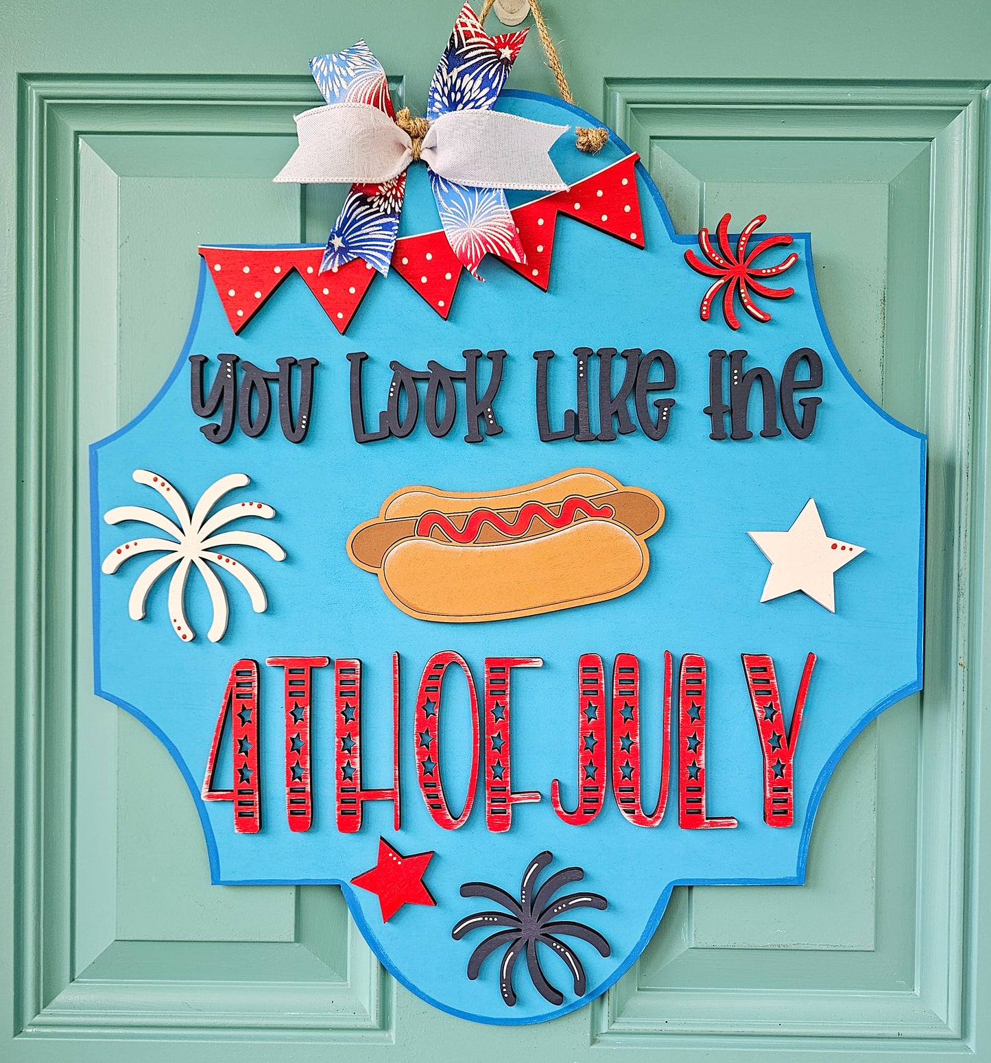 You Look Like the 4th of July Door Hanger