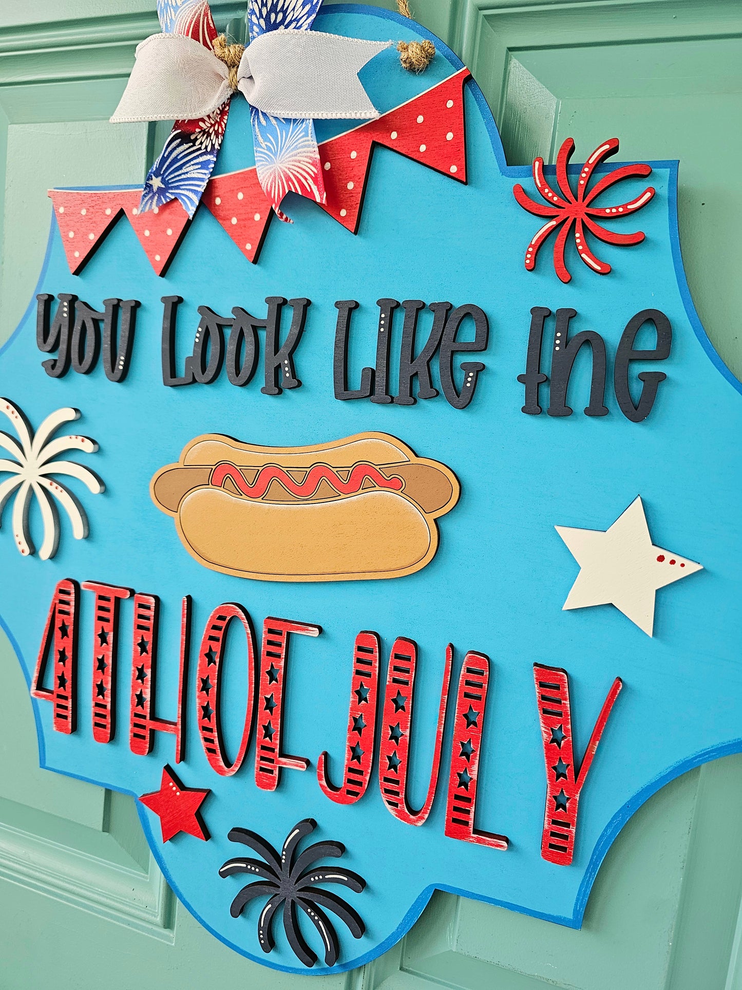 You Look Like the 4th of July Door Hanger
