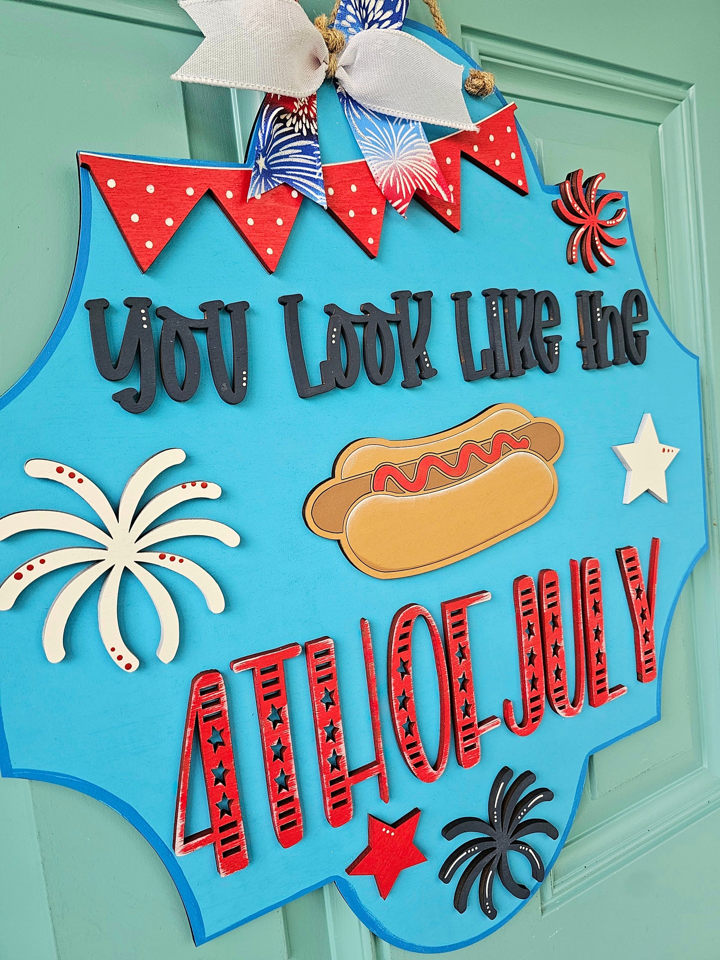 You Look Like the 4th of July Door Hanger