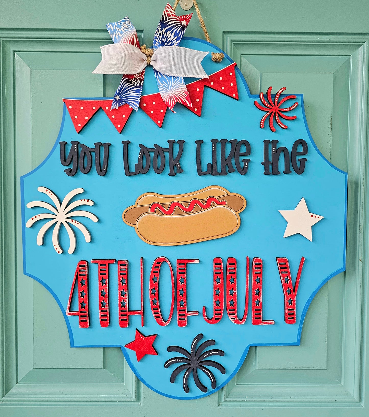 You Look Like the 4th of July Door Hanger