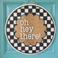 Oh, Hey There Checkered Door Hanger
