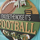 Excuse the Noise It's Football Season Door Hanger