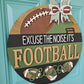 Excuse the Noise It's Football Season Door Hanger