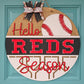 Hello Reds Season Door Hanger