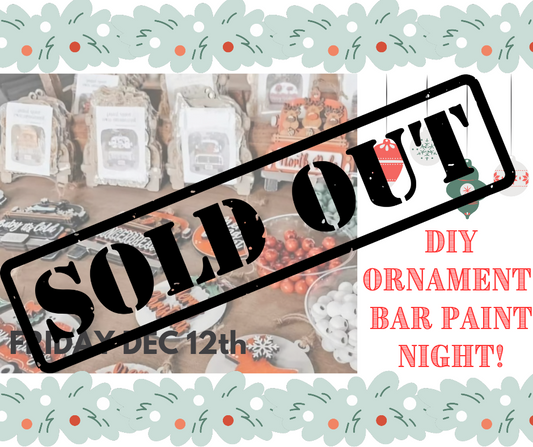 DIY Ornament Bar Paint Night!! FRI Dec 12