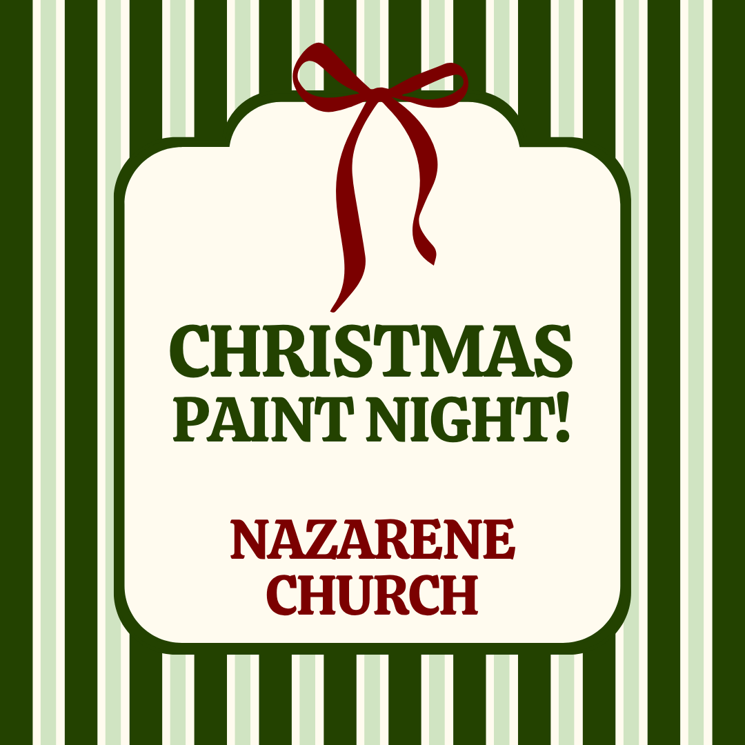 Christmas Paint Night!- Nazarene Church