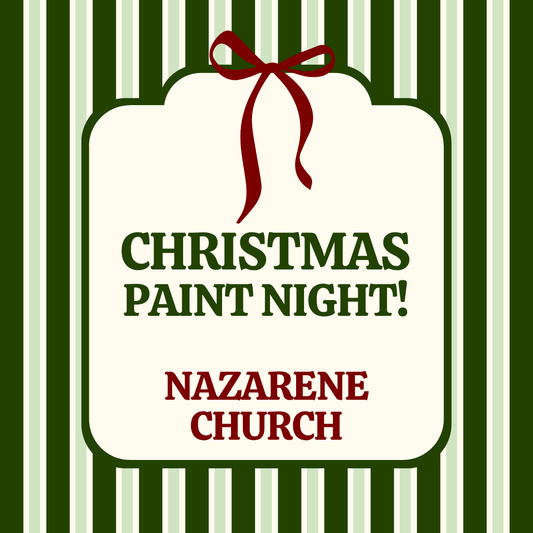Christmas Paint Night!- Nazarene Church