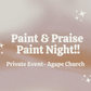 Paint & Praise Paint Night!! Agape Church-Private Event