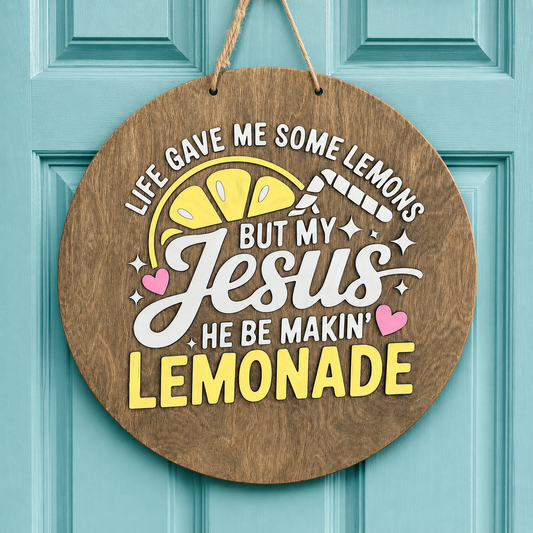 Jesus He Be Makin' Lemonade Door Hanger