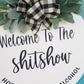 Welcome To The Shitshow, Hope You Brought Alcohol Door Hanger