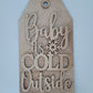 Baby Its Cold Outside Tag Door Hanger