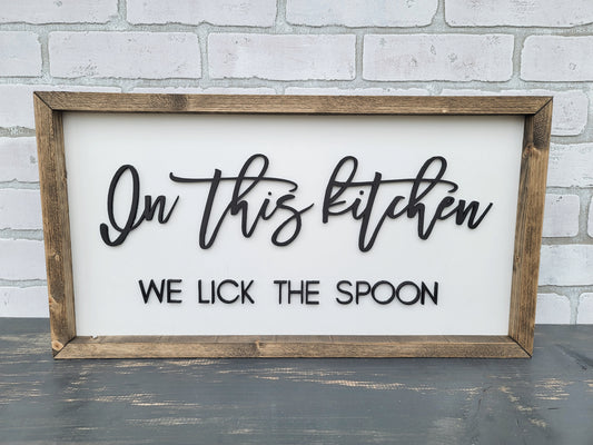 In This Kitchen We Lick The Spoon