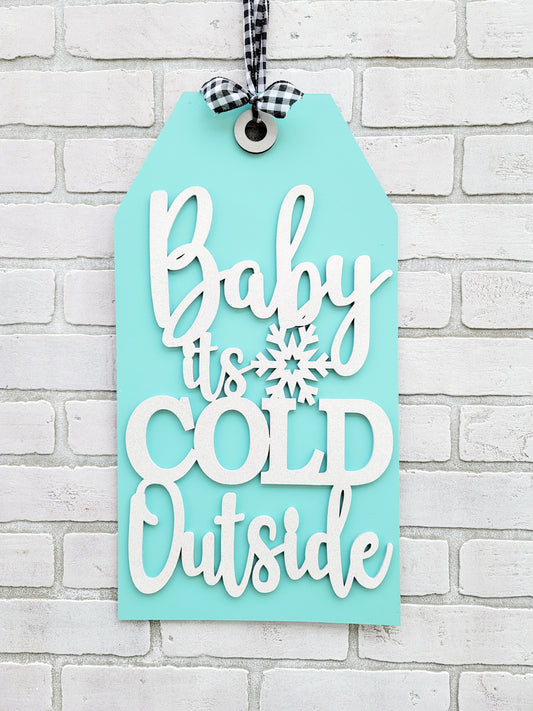 Baby Its Cold Outside Tag Door Hanger