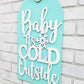 Baby Its Cold Outside Tag Door Hanger