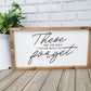 These are the days I never want to forget sign